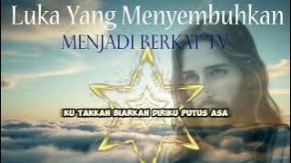 Luka Yang Menyembuhkan - Lagu Rohani KRisten Terbaru 2025 (Menjadi Berkat TV Worship)