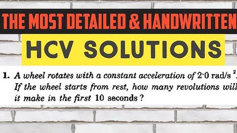 A wheel rotates with a constant acceleration of 2 rad HC VERMA ROTATIONAL MECHANICS