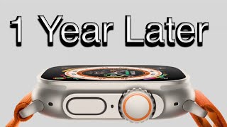 1 Year Later - Apple Watch Ultra