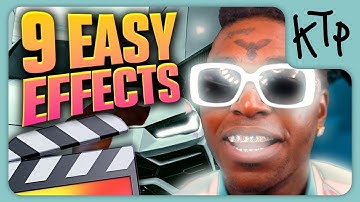 9 Camera Effects That Will BLOW YOUR MIND! Final Cut Pro @KodakBlack
