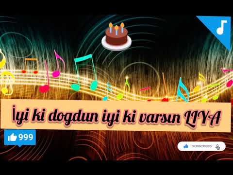 İyi ki doğdun - LİYA  full versiyon