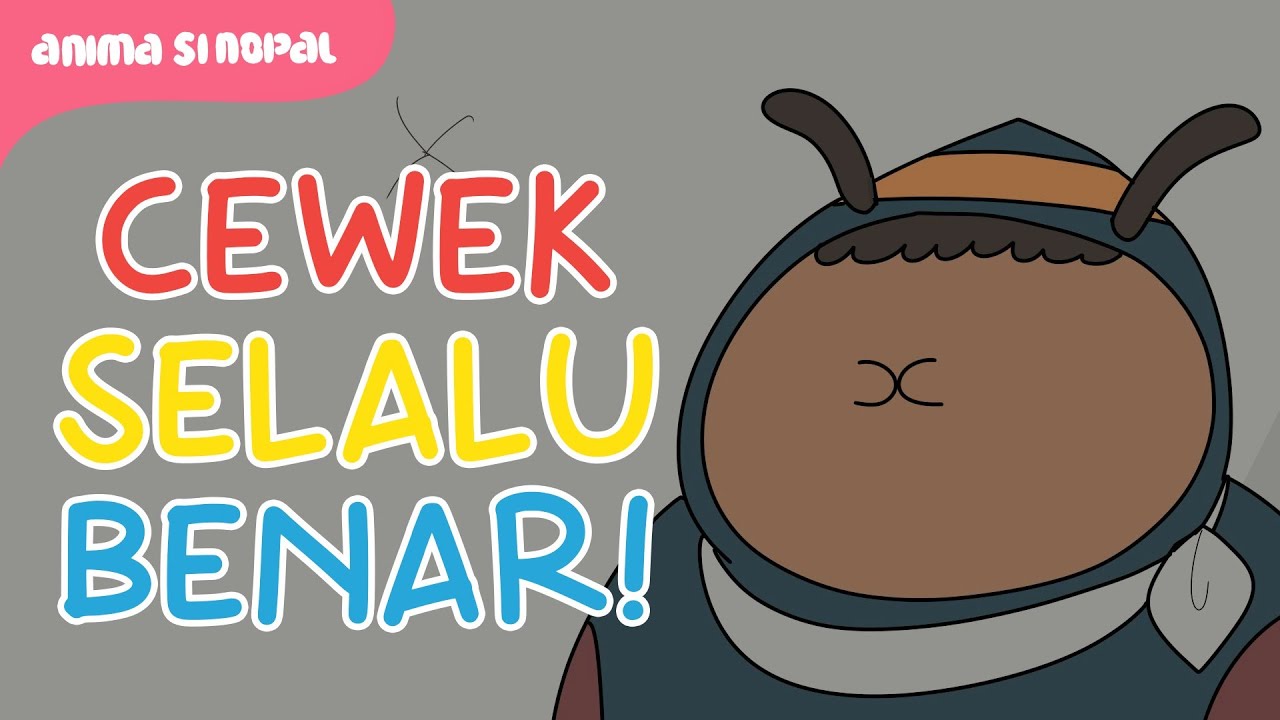 Kartun Lucu Apakah Cewek Selalu Benar sambil nyanyi 