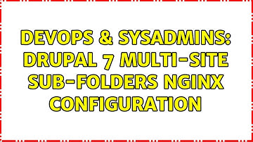 DevOps & SysAdmins: Drupal 7 Multi-site Sub-folders nginx configuration