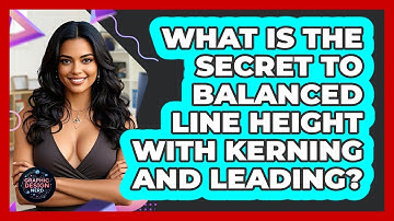 What Is The Secret To Balanced Line Height With Kerning And Leading? - Graphic Design Nerd