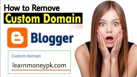 How to disconnect domain in blogger 😲 Remove custom domain with blogger _  blogger