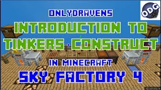 Minecraft - Sky Factory 4 - Introduction to Using Tinkers Construct