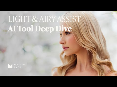 The Fastest Way to Get a Light and Airy Look: Mastin Labs New AI Tool - Light & Airy Assist
