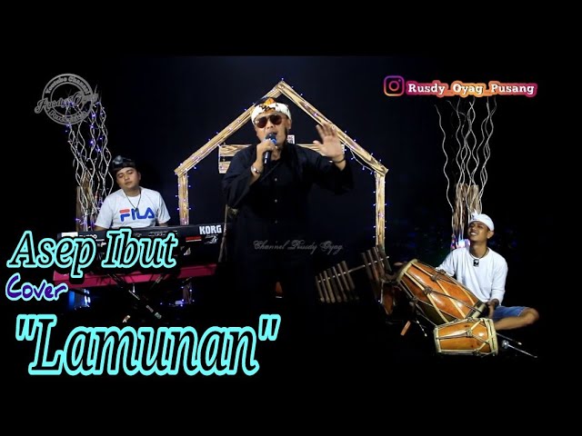 LAMUNAN(Cover)- Rusdy Oyag Voc. Asep Ibut class=