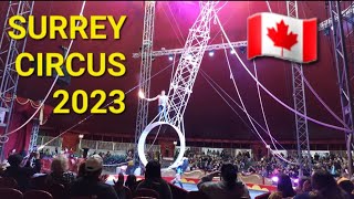 Royal Canadian International Circus 2023 Grand Opening Show Surrey Bc Canada May 4 2023