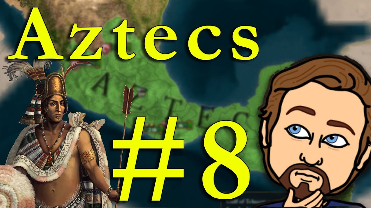 [EU4] Aztecs Campaign #8 - 1st Colonial War