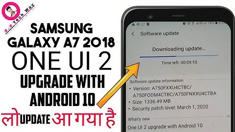 Samsung Galaxy A7 2018 Offical ONE UI 2 Upgrade With Android 10 - लो  update आ गया है 1326.49 MB का