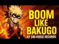 BOOM LIKE BAKUGO 💥 | Explosive Hero Anthem | Uni-Verse Records