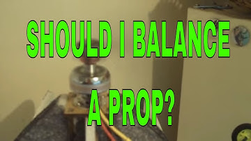 Should I balance a Prop or Not! thats the question.
