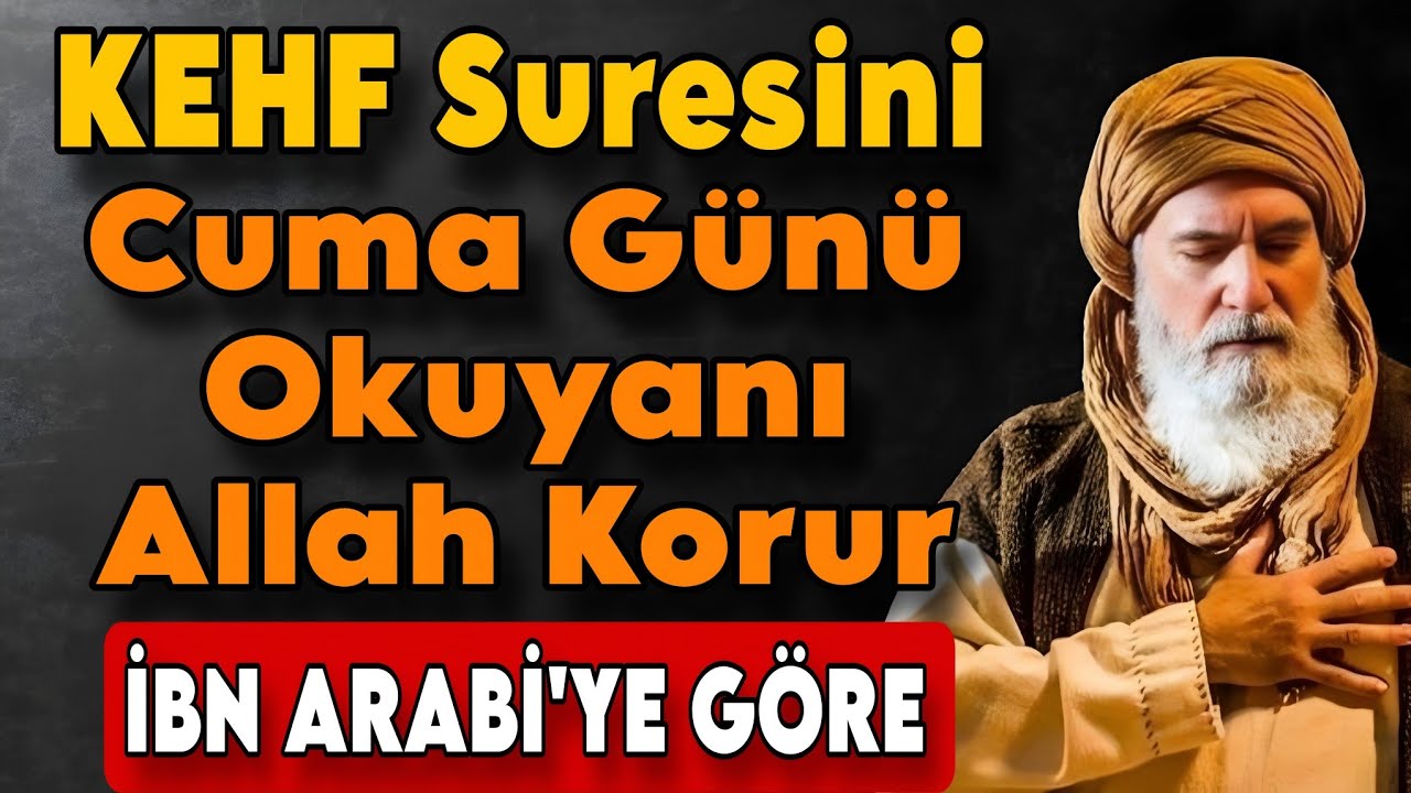Kehf Suresi’ni Cuma Günü Okuyanı Allah Korur – İbn Arabi’ye Göre İlahi Güvence