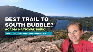 Which is the best trail to South Bubble in Acadia National Park | Guide to the Bubbles Trail