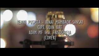 Rinai mambaok sansai - ADIM MF    cover (Lirik Musik )