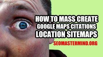 How to Create Bulk Local Google My Maps SEO Citations Tutorial