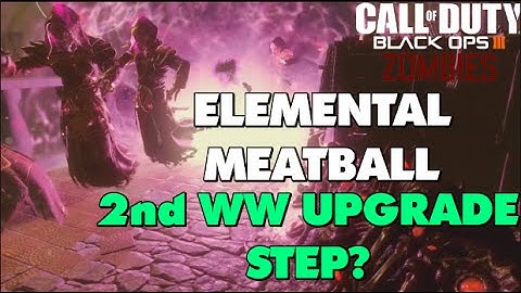 ELEMENTAL MEATBALL 2nd STEP FOR WW UPGRADE?? Black Ops 3 Zombies Christmas MIRACLE??