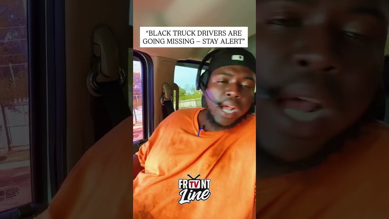 A Disturbing Number Of Black Truck Drivers Have Been Reported Missing Across The Country 