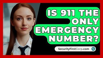 Is 911 The Only Emergency Number? - SecurityFirstCorp.com