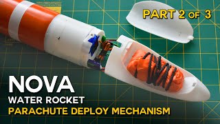 Nova Water Rocket  Part 2 of 3  Parachute Deploy Mechanism