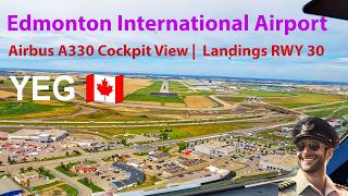 Airbus A330-900 - YEG Edmonton  RWY30 | Approach and Landing | Cockpit View 4K - Captains PoV