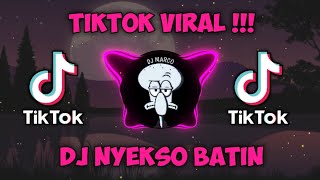 DJ NYEKSO BATIN DJ TIKTOK TERBARU 2022 RA KUAT AKU NYEKSO BATIN LAN ATIKU