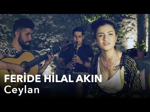 Feride Hilal Akın - Ceylan