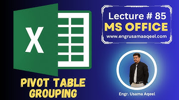 Pivot Table Grouping in MS Excel | Lecture #85 | MS Office in Urdu/Hindi | Engr. Usama Aqeel