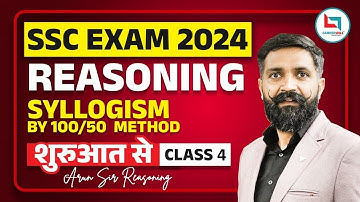 SSC 2024 | SSC Reasoning | Syllogism By 100/50 Method | Class-04 | By Arun Sir Reasoning #ssc