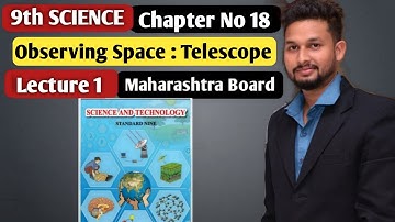 9th Science | Observing Space Telescope | Chapter 18  |  Lecture 1 | maharashtra board |