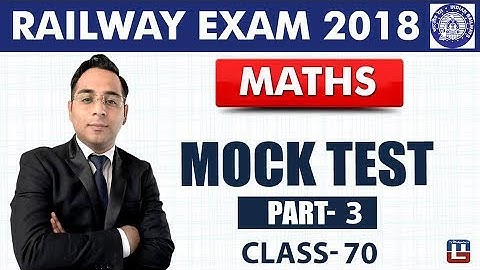 RRB | Railway ALP / Group D 2018 | Mock Test | Part 3 | Class-70 | Maths | 9 PM