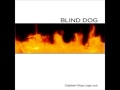 Blind dog  captain dog logs out full album
