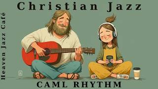 Calm Christian Music with Smooth Jazz Worship & Christian Jazz Café Music for Relaxation screenshot 5