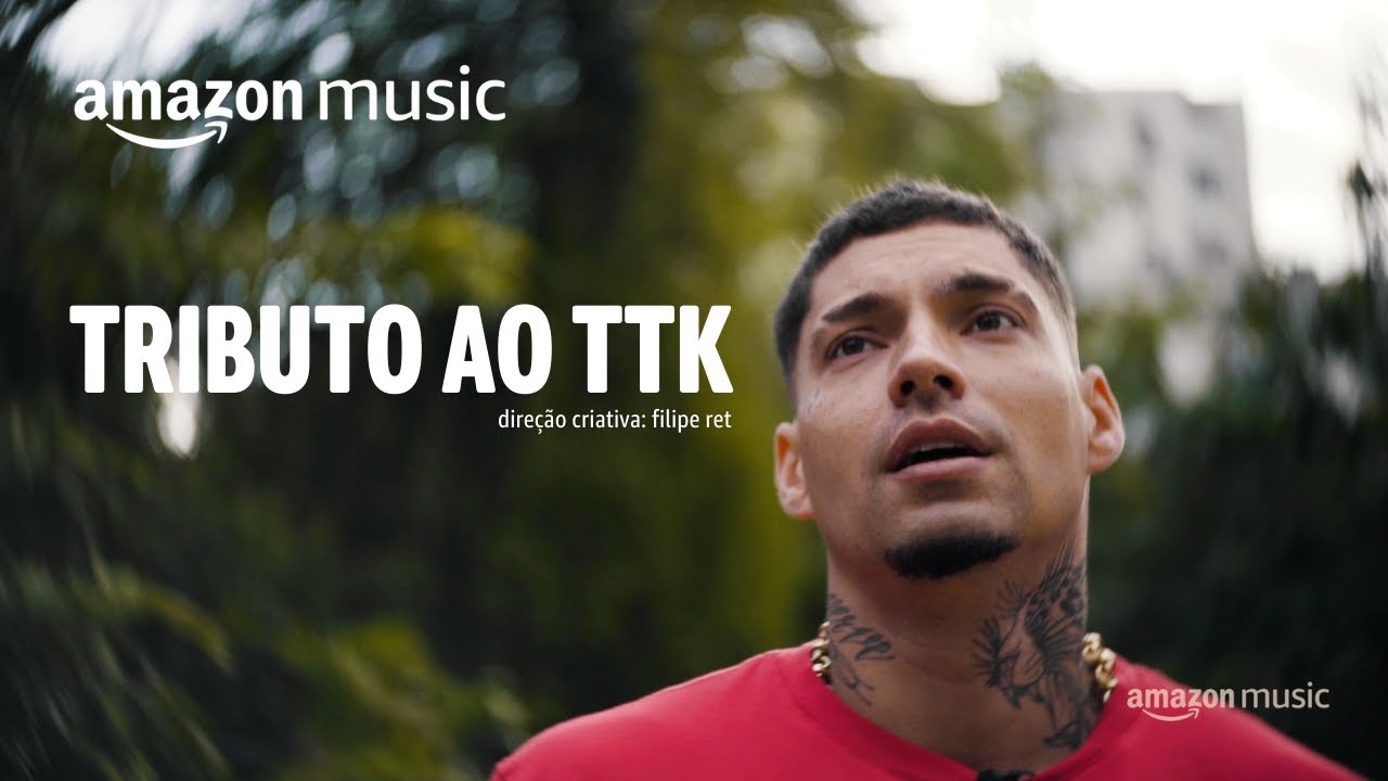 TRIBUTO AO TTK  MINI DOC  AMAZON MUSIC