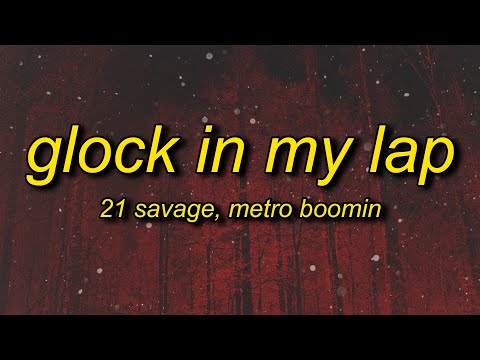 21 Savage, Metro Boomin - Glock In My Lap (Lyrics) | big 4l ima member