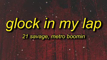 21 Savage, Metro Boomin - Glock In My Lap (Lyrics) | big 4l ima member