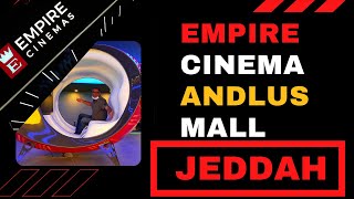 CINEMAJEDDAH|EMPIRE CINEMAJEDDAH SAUDI ARABIA|MUVI CINEMA سينما امباير الأندلس مول جدة|FILM|2021
