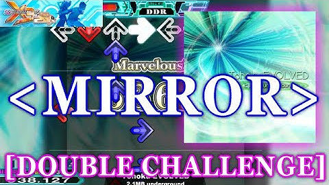 [MIRROR] DDR X3 Tohoku EVOLVED [DOUBLE CHALLENGE] 譜面確認＋クラップ