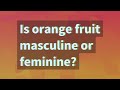 Is orange fruit masculine or feminine?