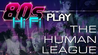 Don't You Want Me - The Human League by 80s HiFi