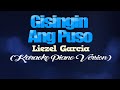 GISINGIN ANG PUSO - Liezel Garcia (KARAOKE PIANO VERSION)