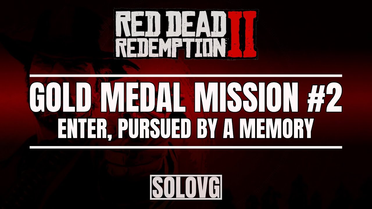 RED DEAD REDEMPTION 2 - Enter, Pursued by a Memory - Gold Medal Mission ...