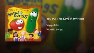 Watch Veggie Tales You Put This Love In My Heart video