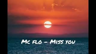 Mc flo - Miss you | ft. Mc flo