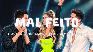 Hugo & Guilherme, Marília Mendonça - Mal Feito (Letra/Lyrics)
