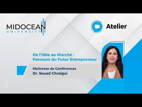 Université Midocean - De l'Idée au Marché Parcours du Futur Entrepreneur Cours 2