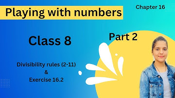 CLASS 8|| PLAYING WITH NUMBERS|| CHAPTER 16|| PART 2 || DIVISIBILITY RULES+ 16.2 ||