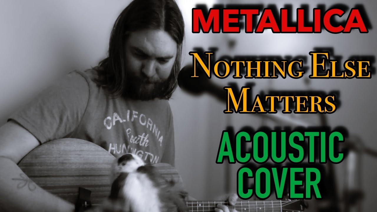 Nothing Else Matters - Metallica - Acoustic Cover - YouTube