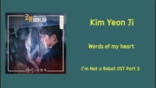 [LYRIC] Kim Yeon Ji – Words of my heart  [Han-Rom-Eng] [ I’m Not a Robot OST Part 3]